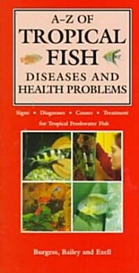 A-Z of Tropical Fish Diseases & Health Problems (Hardcover)