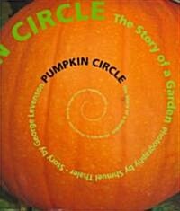 Pumpkin Circle: The Story of a Garden (Hardcover)