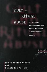 [중고] Cult and Ritual Abuse: Its History, Anthropology, and Recent Discovery in Contemporary America, 2nd Edition (Paperback, Rev)