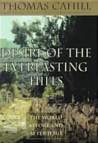 [중고] Desire of the Everlasting Hills: The World Before and After Jesus (Hardcover, Deckle Edge)