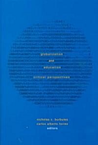 Globalization and Education : Critical Perspectives (Paperback)