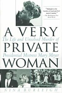 [중고] A Very Private Woman: The Life and Unsolved Murder of Presidential Mistress Mary Meyer (Paperback)