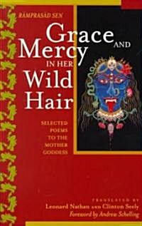 Grace and Mercy in Her Wild Hair: Selected Poems to the Mother Goddess (Paperback, 2)