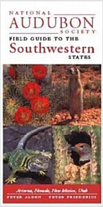 National Audubon Society Regional Guide to the Southwestern States: Arizona, New Mexico, Nevada, Utah