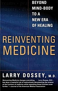 [중고] Reinventing Medicine: Beyond Mind-Body to a New Era of Healing (Paperback)