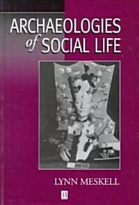 Archaeologies of Social Life: Age, Sex, Class et cetra in Ancient Egypt (Hardcover)