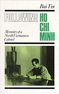Following Ho Chi Minh: The Memoirs of a North Vietnamese Colonel (Paperback)