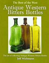Antique Western Bitters Bottles (Paperback)