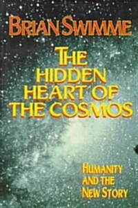 The Hidden Heart of the Cosmos: Humanity and the New Story (Paperback)