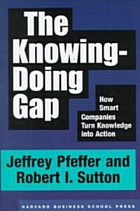 [중고] The Knowing-Doing Gap: How Smart Companies Turn Knowledge Into Action (Hardcover)