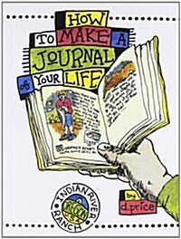 How to Make a Journal of Your Life (Paperback)