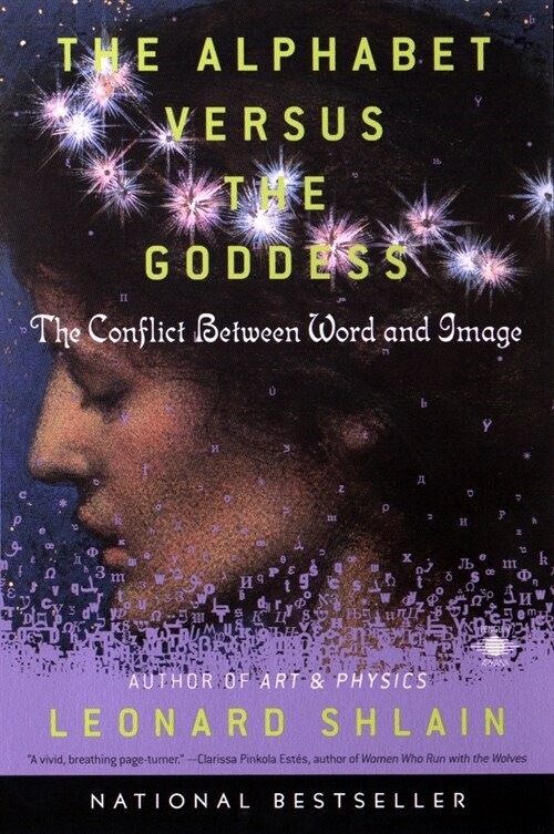 The Alphabet Versus the Goddess : The Conflict Between Word And Image (Paperback)
