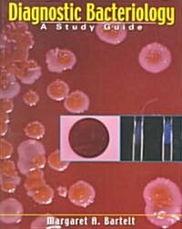 Diagnostic Bacteriology: A Study Guide (Paperback, Study Guide)