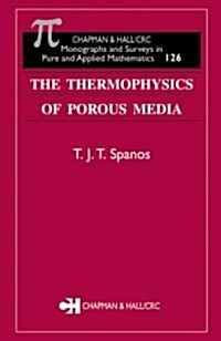 The Thermophysics of Porous Media (Hardcover)