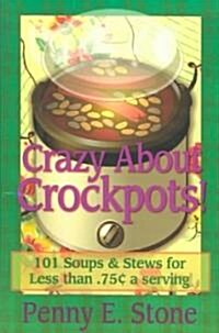 Crazy About Crockpots (Paperback)