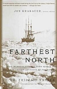 Farthest North: The Incredible Three-Year Voyage to the Frozen Latitudes of the North (Paperback)