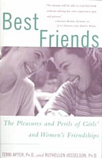 Best Friends: The Pleasures and Perils of Girls and Womens Friendships (Paperback)
