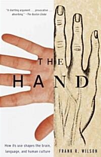 The Hand: How Its Use Shapes the Brain, Language, and Human Culture (Paperback)