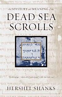 The Mystery and Meaning of the Dead Sea Scrolls (Paperback)
