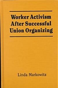 Worker Activism After Successful Union Organizing (Hardcover)