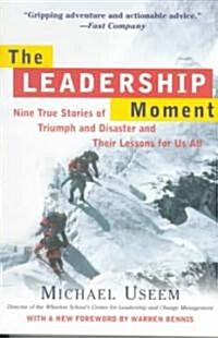 [중고] The Leadership Moment: Nine True Stories of Triumph and Disaster and Their Lessons for Us All (Paperback, Revised)