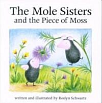 The Mole Sisters and Piece of Moss (Paperback)