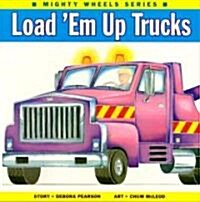 Load em Up Trucks (Library Binding)