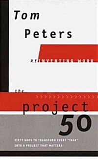 [중고] The Project50 (Reinventing Work): Fifty Ways to Transform Every ˝Task˝ Into a Project That Matters! (Hardcover)
