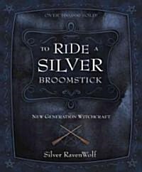 To Ride a Silver Broomstick: New Generation Witchcraft (Paperback)