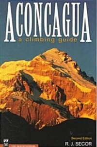 Aconcagua: A Climbing Guide (Paperback, 2)