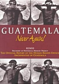 Guatemala: Never Again (Paperback)
