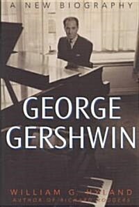 George Gershwin: A New Biography (Hardcover)