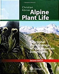 Alpine Plant Life: Functional Plant Ecology of High Mountain Ecosystems (Hardcover, 2, 2003)
