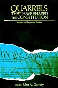 Quarrels That Have Shaped the Constitution: Revised and Expanded Edition (Paperback)