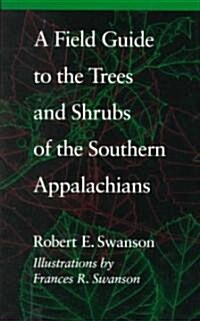 A Field Guide to the Trees and Shrubs of the Southern Appalachians (Paperback)