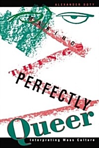 Making Things Perfectly Queer: Interpreting Mass Culture (Paperback)