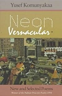 Neon Vernacular: New and Selected Poems (Paperback)