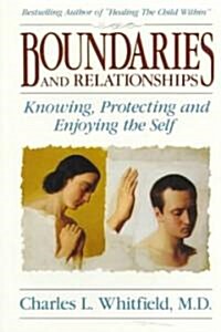 Boundaries and Relationships: Knowing, Protecting and Enjoying the Self (Paperback)