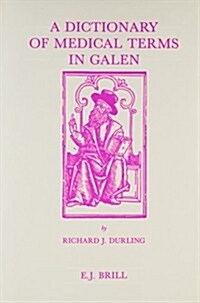 A Dictionary of Medical Terms in Galen (Hardcover)
