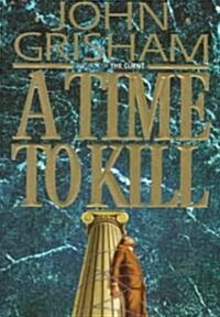 A Time to Kill (Hardcover, Reprint)