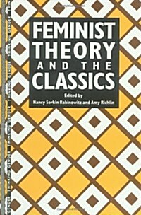Feminist Theory and the Classics (Paperback)