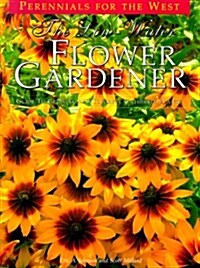 The Low-Water Flower Gardener (Paperback)