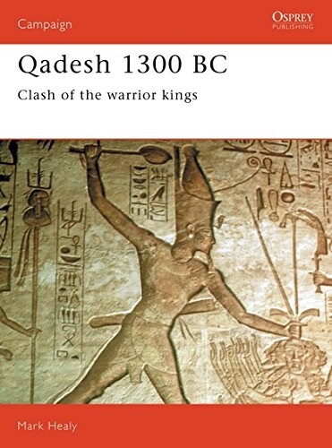 Qadesh 1300 BC : Clash of the warrior kings (Paperback)