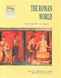 The Roman World : From Republic to Empire (Paperback)