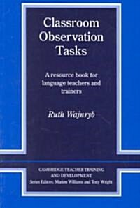[중고] Classroom Observation Tasks : A Resource Book for Language Teachers and Trainers (Paperback)