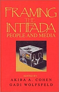 Framing the Intifada: People and Media (Hardcover)