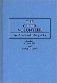 The Older Volunteer: An Annotated Bibliography (Hardcover)