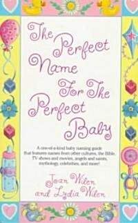 The Perfect Name for the Perfect Baby: A Magical Method for Finding the Perfect Name for Your Baby (Paperback)