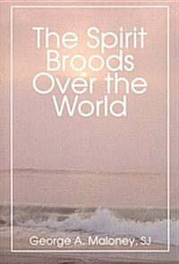 The Spirit Broods Over the World (Paperback)