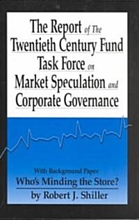 The Report of the Twentieth Century Fund Task Force on Market Speculation and Corporate Governance (Paperback)